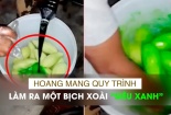 Hoang mang quy trình làm ra một bịch xoài 'siêu xanh'