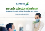 Bamboo Airways thực hiện giãn cách trên máy bay, đảm bảo an toàn tuyệt đối cho hành khách