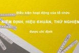Điều kiện hoạt động của tổ chức kiểm định, hiệu chuẩn, thử nghiệm được chỉ định 