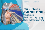 Tiêu chuẩn ISO 9001:2015: Các bước áp dụng triển khai trong doanh nghiệp
