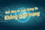  Bộ KH&CN hoàn thành 95% kế hoạch đảm bảo an toàn thông tin mạng