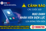 Tiếp tục tình trạng mạo danh EVNCPC, khách hàng chịu cước phí ‘cắt cổ’