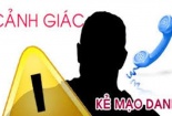 Tiếp tục cảnh báo chiêu trò giả danh công an để lừa đảo chiếm đoạt tài sản