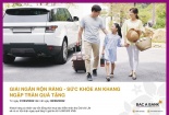 Đồng thời vay vốn và tham gia bảo hiểm tại BAC A BANK, khách hàng nhận ưu đãi lên tới 5 triệu đồng