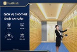 SeABank triển khai dịch vụ cho thuê két an toàn với nhiều ưu đãi hấp dẫn