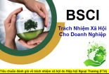 Áp dụng tiêu chuẩn BSCI – góp phần tăng năng suất chất lượng và khả năng cạnh tranh doanh nghiệp