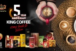 King Coffee - 5 năm về Việt Nam, trở thành thương hiệu Việt tầm vóc toàn cầu 