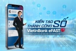 Trợ lý tài chính số VietinBank eFAST 'ghi điểm' với doanh nghiệp