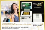 BAC A BANK chính thức ra mắt mô hình giao dịch ngân hàng tự động - Kiosk Banking tại Hà Nội