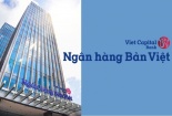 Công bố thông tin sai lệch, Ngân hàng Thương mại cổ phần Bản Việt bị xử phạt