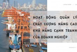 [Longform] Hoạt động quản lý chất lượng - nâng cao khả năng cạnh tranh của doanh nghiệp
