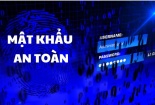 Cách đặt mật khẩu an toàn giúp tài khoản và thông tin không bị đánh cắp
