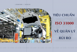 [Longform] Quản lý rủi ro thông qua tiêu chuẩn ISO 31000 giúp doanh nghiệp tăng khả năng thành công