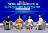 Phát triển nguồn nhân lực chuyên gia về thực thi FTA- thúc đẩy tăng trưởng xuất khẩu