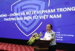 Nâng cao năng lực phòng chống và xử lý vi phạm trong thương mại điện tử Việt Nam