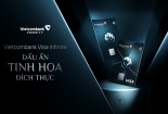 Vietcombank ra mắt thẻ tín dụng Vietcombank Visa Infinite dấu ấn tinh hoa đích thực 