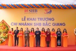SHB mở mới liên tiếp 2 chi nhánh, thâm nhập sâu rộng thị trường tài chính Đông Bắc Bộ