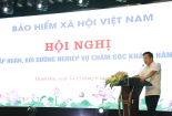 Ngành BHXH Việt Nam: Nâng cao nghiệp vụ cho cán bộ làm công tác chăm sóc khách hàng