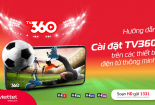 TV360 - Ứng dụng xem truyền hình trực tuyến của Viettel