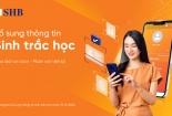 Khách hàng SHB cần bổ sung thông tin sinh trắc học trước ngày 31/12/2024