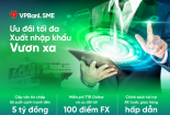VPBank truyền thêm sức mạnh cho các doanh nghiệp xuất nhập khẩu