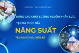 [Longform] Nâng cao chất lượng nguồn nhân lực, tạo đà thúc đẩy năng suất trong kỷ nguyên số 