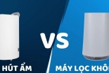 Chọn dùng máy hút ẩm hay máy lọc không khí vào mùa nồm ẩm là tiện ích nhất?