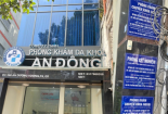Phòng khám Đa khoa An Đông có dấu hiệu vi phạm hoạt động khám chữa bệnh