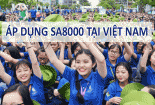 Thực trạng áp dụng bộ tiêu chuẩn SA 8000 tại Việt Nam