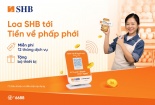 SHB ra mắt dịch vụ Loa thanh toán, hỗ trợ khách hàng phòng tránh gian lận giao dịch