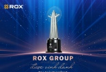 Bền bỉ kiến tạo giá trị 'Đẹp và Chất', ROX Group gặt 'trái ngọt'