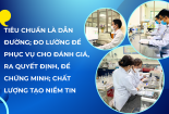 Hoàn thiện thể chế, nâng cao hạ tầng tiêu chuẩn - đo lường - chất lượng: Dấu ấn nổi bật năm 2025