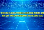 Thông tư 45/2025/TT-BKHCN: Chuẩn hóa, nâng cao hiệu quả thống kê ngành khoa học và công nghệ