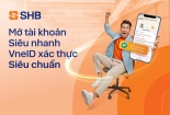 SHB tích hợp xác thực sinh trắc học qua VNeID: Mở tài khoản trực tuyến không cần NFC