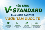 Dữ liệu số và truy xuất nguồn gốc đưa nông sản Việt vươn tầm quốc tế