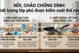 Nồi, chảo chống dính: Chất lượng lớp phủ được kiểm soát thế nào?