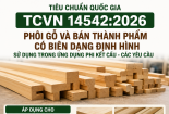 TCVN 14542:2026 yêu cầu kiểm soát chất lượng phôi gỗ, bán thành phẩm dùng trong đồ gỗ