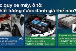Ắc quy xe máy, ô tô: Chất lượng được đánh giá thế nào?