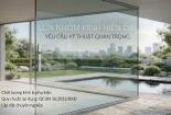 Cửa nhôm, cửa kính: Những yêu cầu kỹ thuật nào người mua nên biết?
