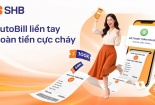 Hoàn tiền đến 200.000 đồng khi thanh toán hóa đơn tự động trên SHB SAHA