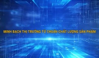 Minh bạch thị trường từ chuẩn chất lượng sản phẩm