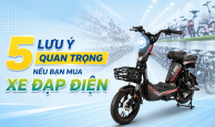 5 lưu ý khi mua xe đạp điện, tránh 'tiền mất tật mang'
