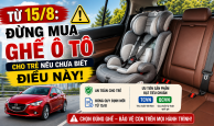 Hiểu đúng quy chuẩn kỹ thuật khi lựa chọn ghế ngồi ô tô cho trẻ