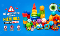 Đồ chơi trẻ em: Những hiểm họa không thể xem nhẹ