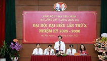 Đại hội Đảng bộ Ủy ban TCĐLCL Quốc gia nhiệm kỳ 2025-2030: Đoàn kết, trí tuệ, đổi mới 