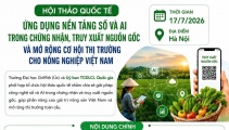 Sắp diễn ra hội thảo ứng dụng nền tảng số và AI trong chứng nhận, truy xuất nguồn gốc