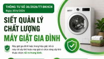 Siết quản lý máy giặt gia đình: Không đáp ứng quy chuẩn, không được lưu thông