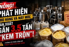 Phát hiện kho hàng và máy móc sản xuất gần 3,5 tấn mỹ phẩm không có tiêu chuẩn