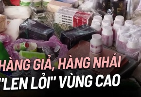 Hàng giả, hàng nhái tràn về vùng cao