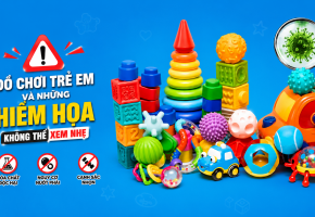 Đồ chơi trẻ em: Những hiểm họa không thể xem nhẹ
